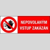 NEPOVOLANÝM VSTUP ZAKÁZÁN