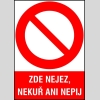 ZDE NEJEZ, NEKUŘ ANI NEPIJ