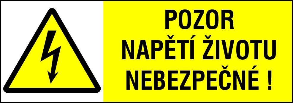 POZOR NAPĚTÍ ŽIVOTU NEBEZPEČNÉ!