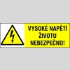 VYSOKÉ NAPĚTÍ ŽIVOTU NEBEZPEČNO!
