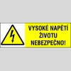 VYSOKÉ NAPĚTÍ ŽIVOTU NEBEZPEČNO!