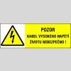 POZOR KABEL VYSOKÉHO NAPĚTÍ ŽIVOTU NEBEZPEČNO!