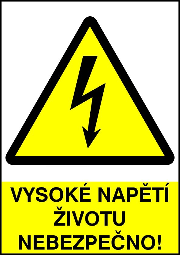 VYSOKÉ NAPĚTÍ ŽIVOTU NEBEZPEČNO!