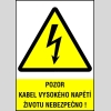 POZOR KABEL VYSOKÉHO NAPĚTÍ ŽIVOTU NEBEZPEČNO!