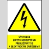 VÝSTRAHA ŽIVOTU NEBEZPEČNO PŘIBLIŽOVAT SE K ELEKTRICKÝM ZAŘÍZENÍM !