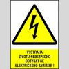 VÝSTRAHA ŽIVOTU NEBEZPEČNO DOTÝKAT SE ELEKTRICKÉHO ZAŘÍZENÍ !