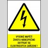 VYSOKÉ NAPĚTÍ ŽIVOTU NEBEZPEČNO DOTÝKAT SE ELEKTRICKÝCH ZAŘÍZENÍ !
