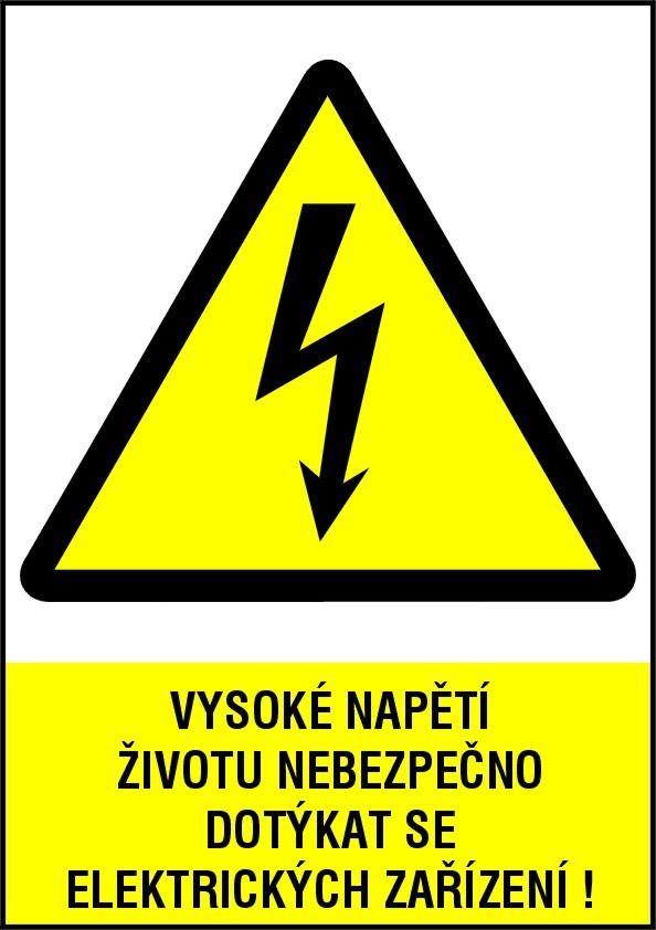 VYSOKÉ NAPĚTÍ ŽIVOTU NEBEZPEČNO DOTÝKAT SE ELEKTRICKÝCH ZAŘÍZENÍ !