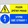 POZOR ZPĚTNÝ PROUD / VYPNI OBĚ STRANY !