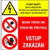 VYSOKÉ NAPĚTÍ ŽIVOTU.../ NEHAS VODOU.../ VSTUP ZAKÁZÁN