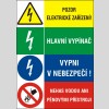 POZOR ELEKTRICKÉ ZAŘÍZENÍ! / HLAVNÍ VYPÍNAČ / VYPNI V NEBEZPEČÍ ! / NEHAS VODOU ANI